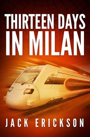 MUST READ: The Milan Thriller Series by Jack Erickson