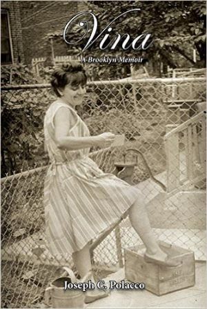 From the Italian American Press - &quot;Vina, A Brooklyn Memoir&quot;