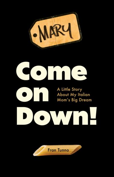 <div class="buttonTitle"><div class="roundedlIcon white mbianco mprest"></div></div>“Come On Down, A Little Story About My Italian Mom’s Big Dream”