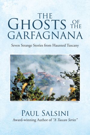 From the Italian American Press: “The Ghosts of the Garfagnana: Seven Strange Stories from Haunted Tuscany”